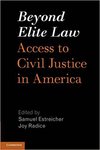 Beyond Elite Law: Access to Civil Justice in America (edited by Samuel Estreicher and Joy Radice)