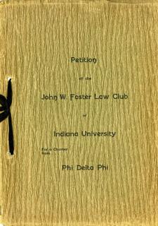 Petition of the John W. Foster Law Club of Indiana University for a Charter from Phi Delta Phi