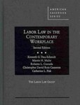 Labor Law in the Contemporary Workplace, 2nd edition by Kenneth G. Dau-Schmidt, Martin H. Malin, Roberto L. Corrada, Christopher David Ruiz Cameron, and Catherine Laura Fisk