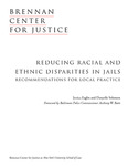 Reducing Racial and Ethnic Disparities In Jails: Recommendations for Local Practice by Jessica M. Eaglin and Danyelle Solomon