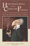 Hard-Nosed Advice from a Cranky Law Professor How to Succeed in Law School by Austen L. Parrish and Cristina C. Knolton