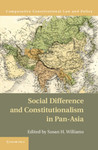 Social Difference and Constitutionalism in Pan-Asia by Susan H. Williams, Steve Sanders, and David C. Williams