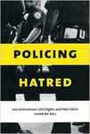 Policing Hatred:  Law Enforcement, Civil Rights, and Hate Crime