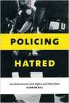 Policing Hatred: Law Enforcement, Civil Rights, and Hate Crime by Jeannine Bell