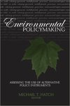 Institutional and Technological Constraints on Environmental Instrument Choice: A Case Study of the U.S. Clean Air Act by Daniel H. Cole