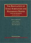 The Regulation of Toxic Substances and Hazardous Wastes, 3d edition by John S. Applegate, Jan G. Laitos, Jeffrey M. Gaba, and Noah M. Sachs