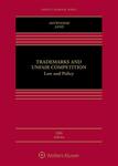 Trademarks and Unfair Competition: Law and Policy, 5th edition by Mark D. Janis and Graeme B. Dinwoodie