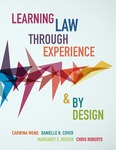 Learning Law through Experience and by Design by Carwina Weng, Danielle R. Cover, Margaret Reuter, and Chris W. Roberts