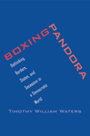 Boxing Pandora Rethinking Borders, States, and Secession in a Democratic World by Timothy W. Waters