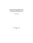 Judicial Disqualification: An Analysis of Federal Law, Second Edition
