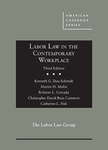 Labor Law in the Contemporary Workplace, 3rd Edition by Kenneth G. Dau-Schmidt, Martin H. Malin, Roberto L. Corrada, Christopher David Ruiz Cameron, and Catherine Laura Fisk