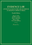 Evidence Law: A Student's Guide to the Law of Evidence as Applied in American Trials, 4ed. by Aviva Orenstein, Roger C. Park, Dale A. Nance, Steven H. Goldberg, and David P. Leonard
