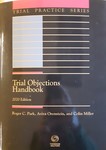 Trial Objections Handbook (2020 Edition) by Aviva Orenstein and Roger C. Park
