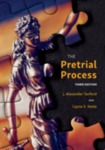 The Pretrial Process. 3d. by J. Alexander Tanford and Layne S. Keele