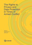 The Right to Privacy and Data Protection in Times of Armed Conflict