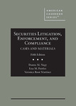 Securities Litigation, Enforcement, and Compliance: Cases and Materials (Fifth Edition) by Donna M. Nagy, Lisa M. Fairfax, and Veronica Root Martinez